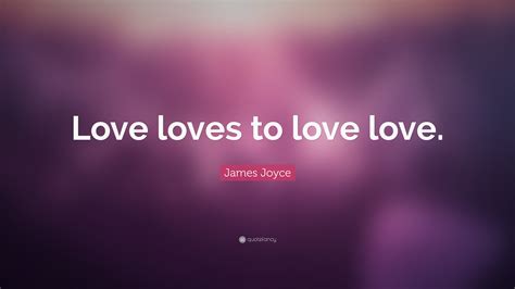 love love|love loves to quote.